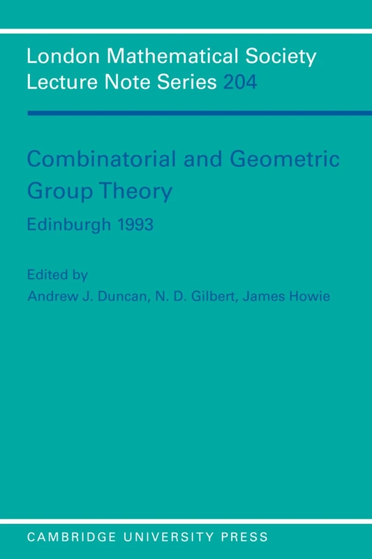 Combinatorial and Geometric Group Theory, Edinburgh 1993: 204 (London Mathematical Society Lecture Note Series, Series Number 204)