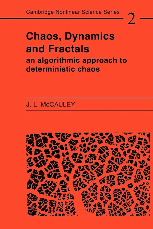 Chaos, Dynamics, and Fractals: An Algorithmic Approach to Deterministic Chaos: 2 (Cambridge Nonlinear Science Series, Series Number 2)