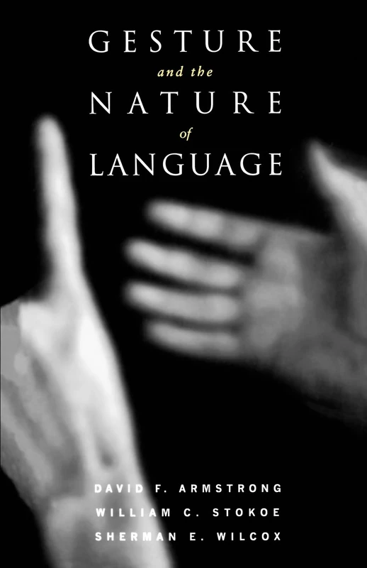 Gesture and the Nature of Language