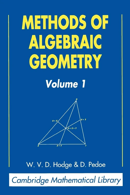 Methods of Algebraic Geometry: Volume 1 (Cambridge Mathematical Library)