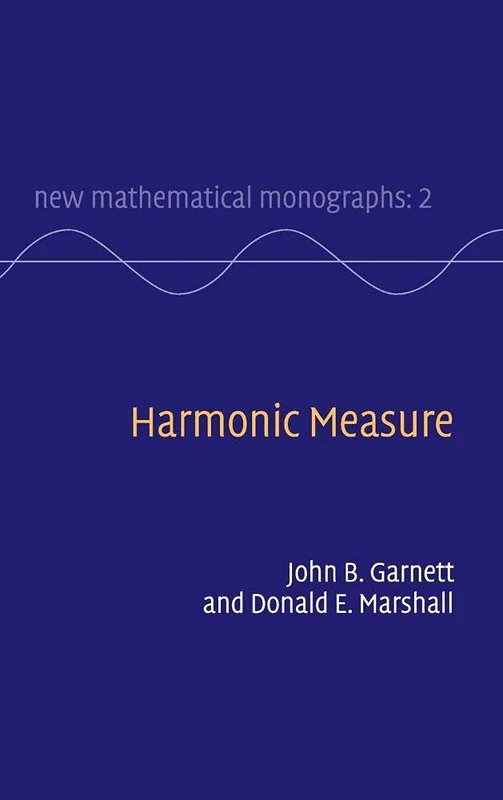 Harmonic Measure: 2 (New Mathematical Monographs, Series Number 2)