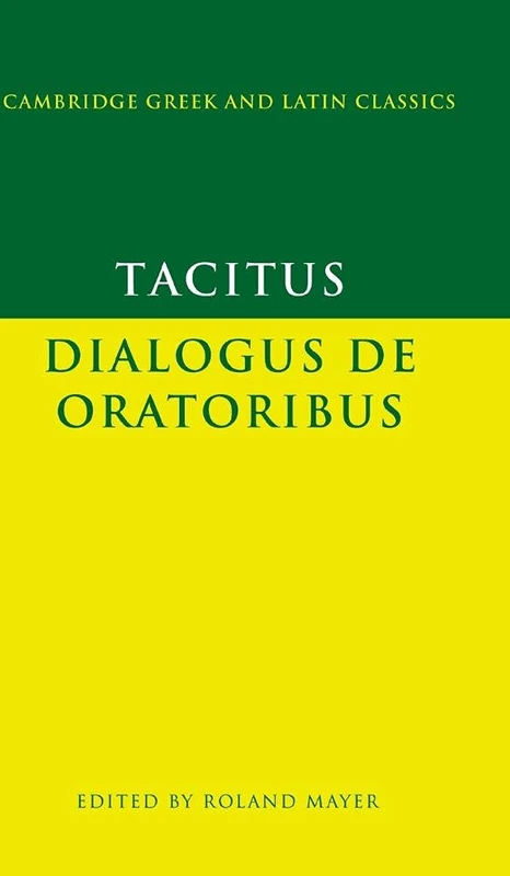Tacitus: Dialogus de oratoribus (Cambridge Greek and Latin Classics)