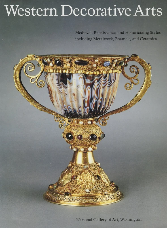 Western Decorative Arts: Volume 1: Medieval, Renaissance, and Historicizing Styles Including Metalwork, Enamels, and Ceramics: 5 (The Collections of the National Gallery of Art Systematic Catalogue)