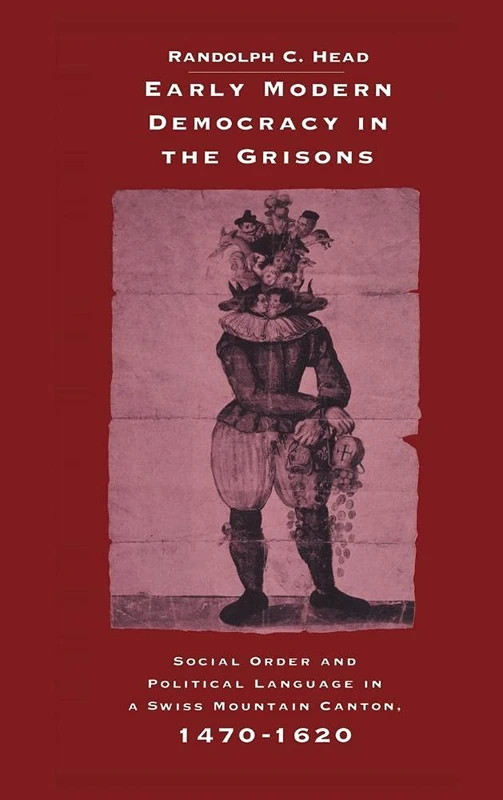 Early Modern Democracy in the Grisons: Social Order and Political Language in a Swiss Mountain Canton, 1470–1620 (Cambridge Studies in Early Modern History) - Image 1