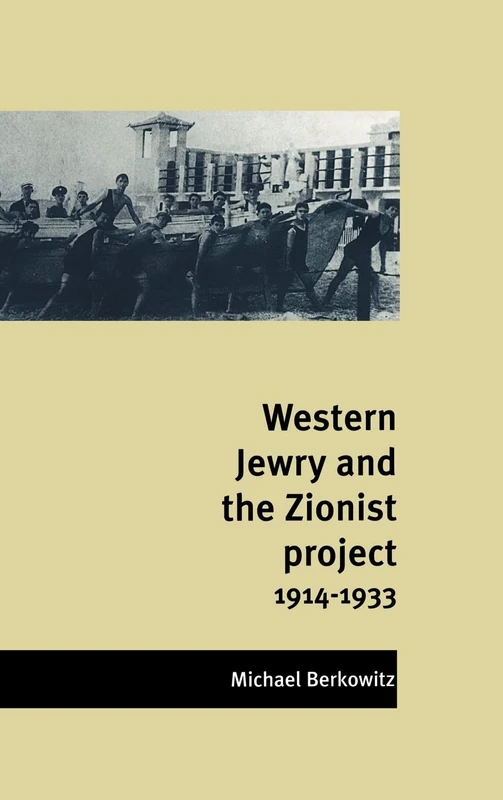 Western Jewry and the Zionist Project, 1914–1933
