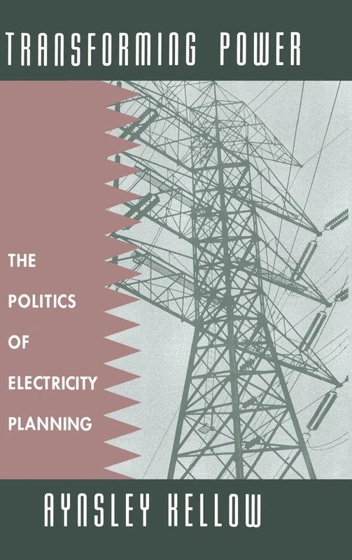 Transforming Power: The Politics of Electricity Planning