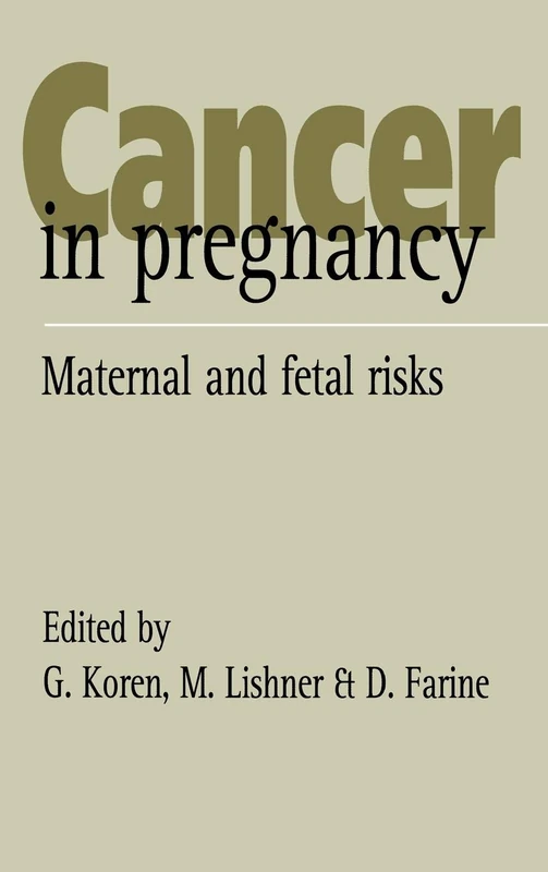 Cancer in Pregnancy: Maternal and Fetal Risks