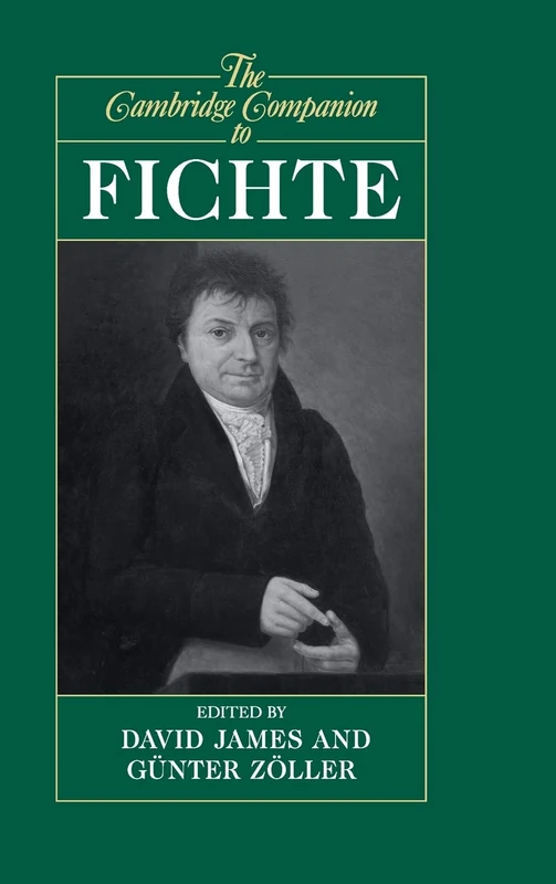 The Cambridge Companion to Fichte (Cambridge Companions to Philosophy)