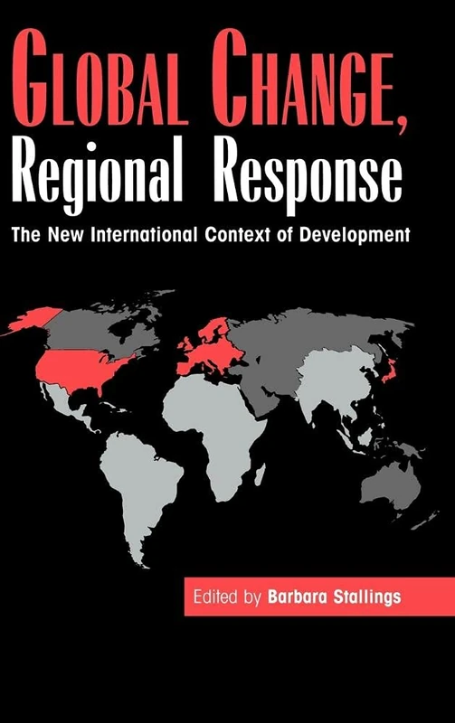 Global Change, Regional Response: The New International Context of Development