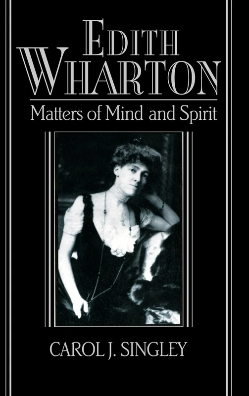 Edith Wharton: Matters of Mind and Spirit: 92 (Cambridge Studies in American Literature and Culture, Series Number 92)