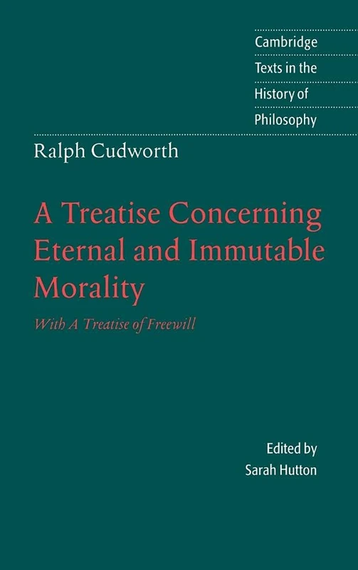 Ralph Cudworth: A Treatise Concerning Eternal and Immutable Morality: With A Treatise of Freewill (Cambridge Texts in the History of Philosophy) - Image 1