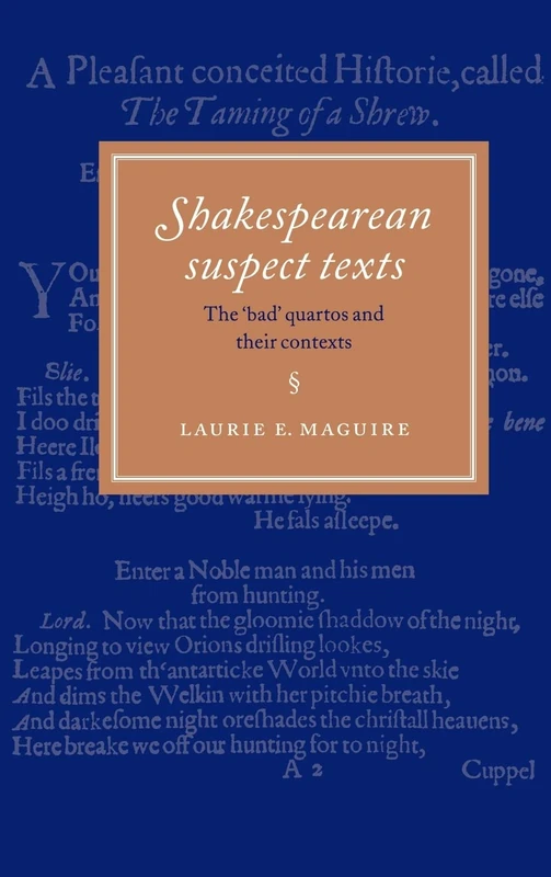 Shakespearean Suspect Texts: The 'Bad' Quartos and their Contexts