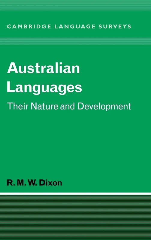 Australian Languages: Their Nature and Development (Cambridge Language Surveys)
