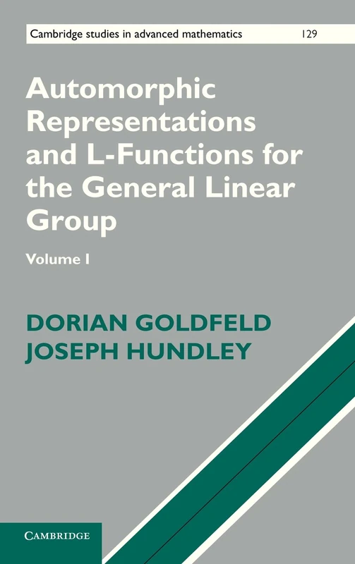 Automorphic Representations and L-Functions for the General Linear Group: Volume 1: 129 (Cambridge Studies in Advanced Mathematics, Series Number 129)
