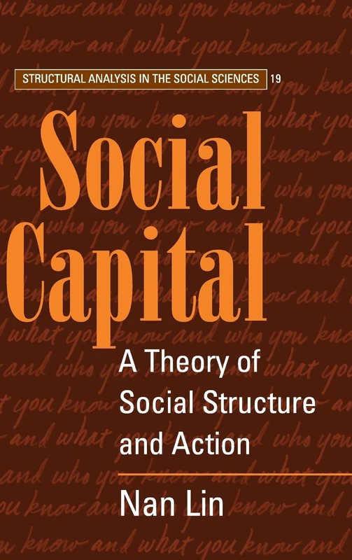 Social Capital: A Theory of Social Structure and Action: 19 (Structural Analysis in the Social Sciences, Series Number 19)