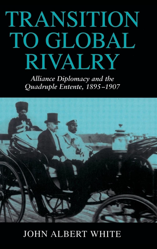 Transition to Global Rivalry: Alliance Diplomacy and the Quadruple Entente, 1895–1907 - Image 1