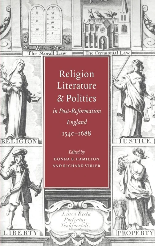 Religion, Literature, and Politics in Post-Reformation England, 1540–1688