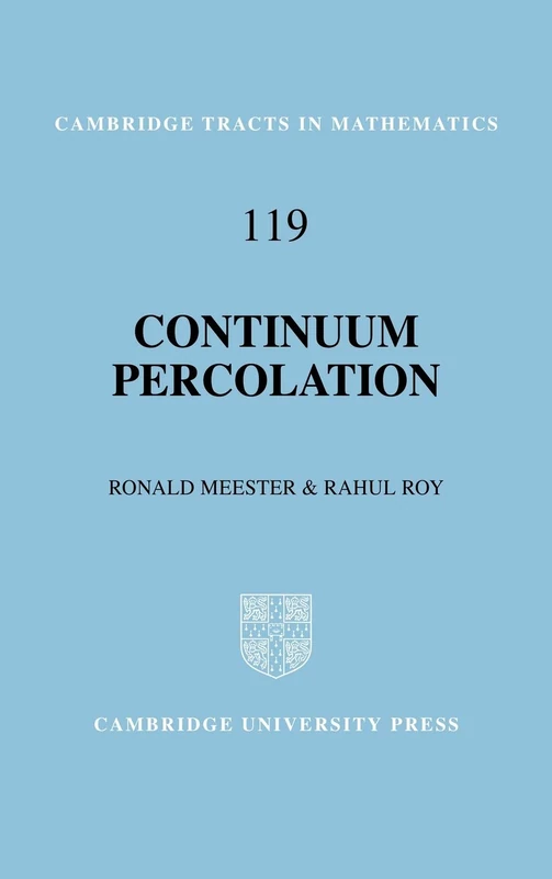 Continuum Percolation: 119 (Cambridge Tracts in Mathematics, Series Number 119)