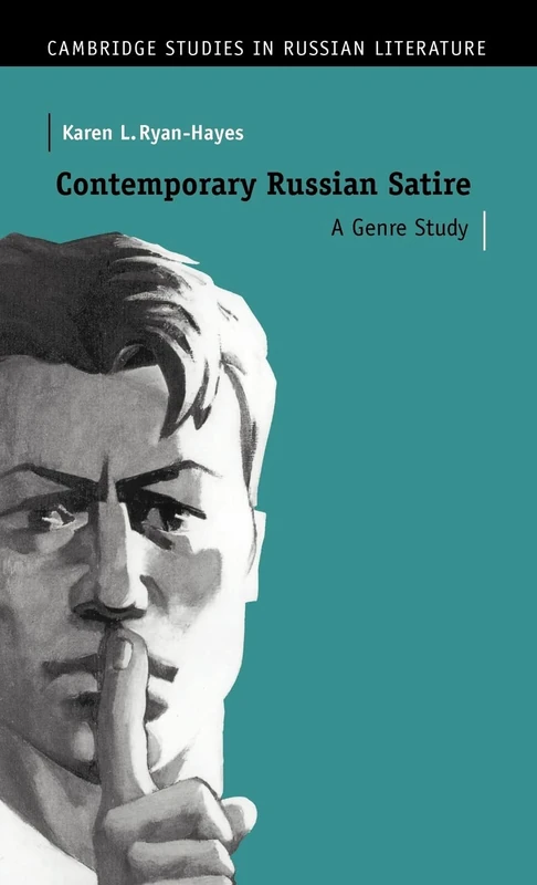 Contemporary Russian Satire: A Genre Study (Cambridge Studies in Russian Literature)