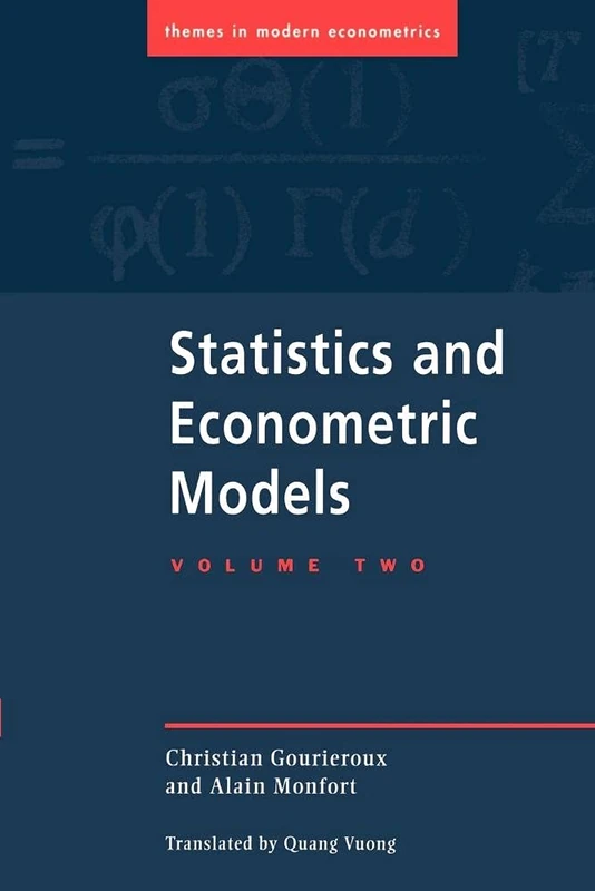 Statistics & Econometric Models v2: Testing, Confidence Regions, Model Selection, and Asymptotic Theory: Volume 2 (Themes in Modern Econometrics)