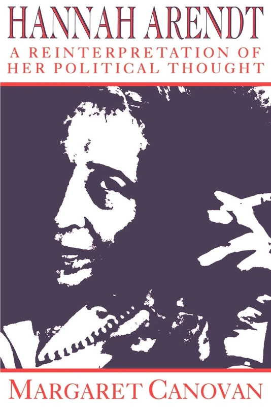 Hannah Arendt:Canovan: A Reinterpretation of her Political Thought