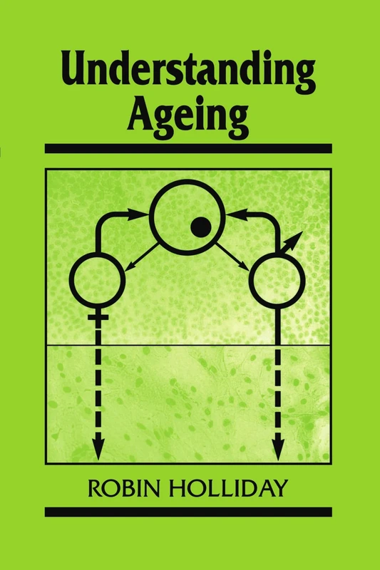 Understanding Ageing: 30 (Developmental and Cell Biology Series, Series Number 30)
