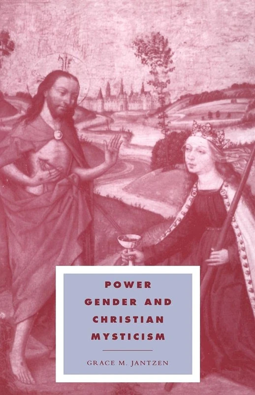 Power, Gender & Christian Mysticism: 8 (Cambridge Studies in Ideology and Religion, Series Number 8)