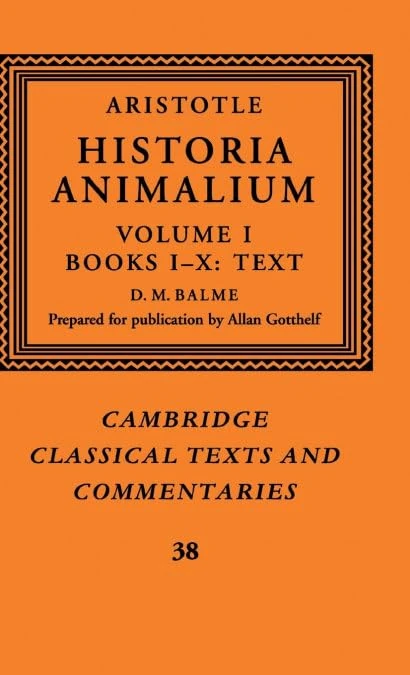 Aristotle: 'Historia Animalium': Volume 1, Books I-X: Text: 38 (Cambridge Classical Texts and Commentaries, Series Number 38)