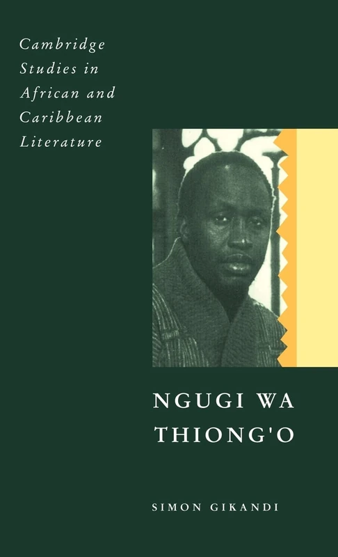 Ngugi wa Thiong'o: 8 (Cambridge Studies in African and Caribbean Literature, Series Number 8)