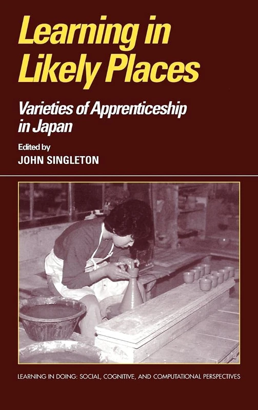 Learning in Likely Places: Varieties of Apprenticeship in Japan (Learning in Doing: Social, Cognitive and Computational Perspectives) - Image 1