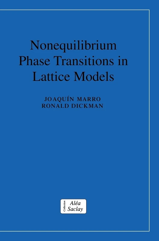 Nonequilibrium Phase Transitions in Lattice Models (Collection Alea-Saclay: Monographs and Texts in Statistical Physics)