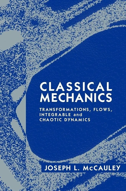 Classical Mechanics: Transformations, Flows, Integrable and Chaotic Dynamics