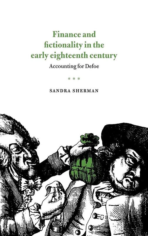 Finance and Fictionality in the Early Eighteenth Century: Accounting for Defoe