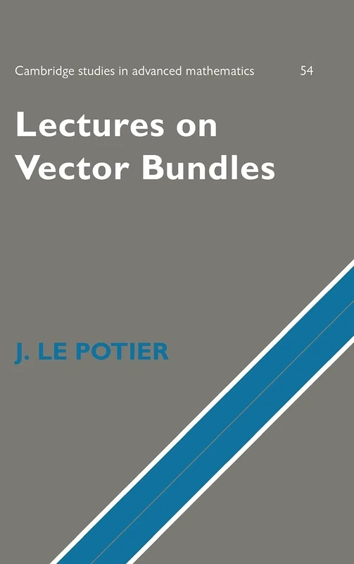 Lectures on Vector Bundles: 54 (Cambridge Studies in Advanced Mathematics, Series Number 54)
