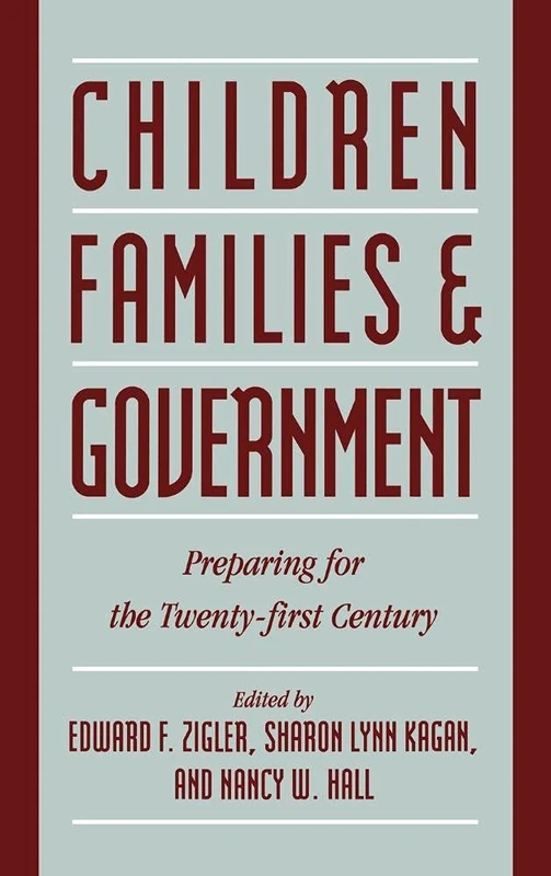 Children, Families, and Government: Preparing for the Twenty-First Century