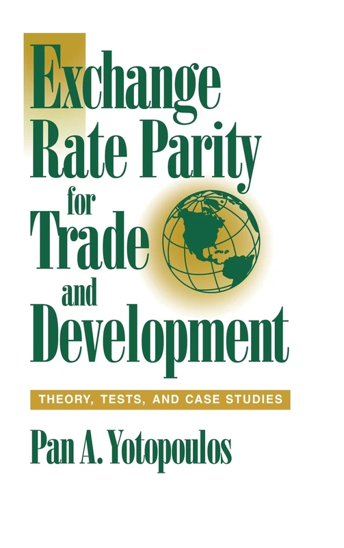 Exchange Rate Parity for Trade and Development: Theory, Tests, and Case Studies