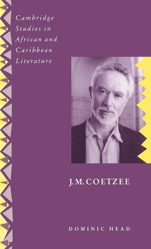 J. M. Coetzee: 6 (Cambridge Studies in African and Caribbean Literature, Series Number 6)