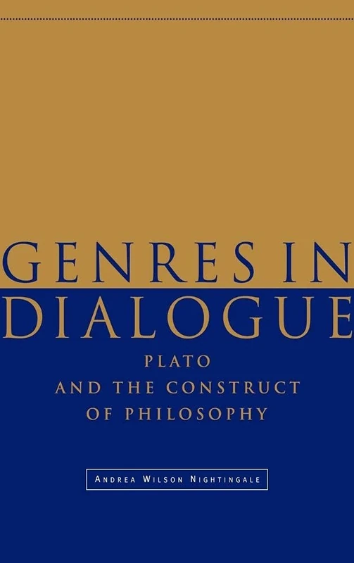 Genres in Dialogue: Plato and the Construct of Philosophy