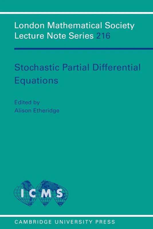 LMS: 216 Stochastic Partial Equatns (London Mathematical Society Lecture Note Series, Series Number 216)