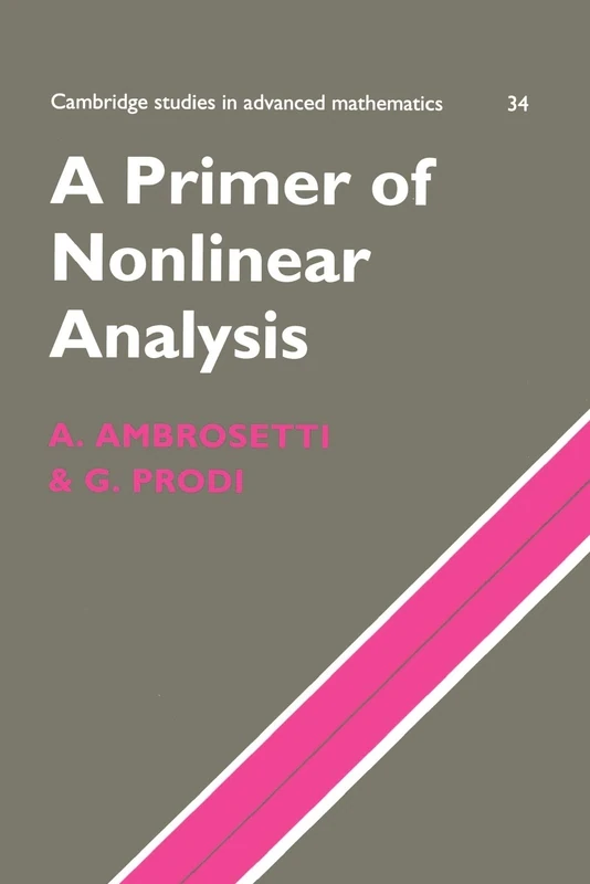 A Primer of Nonlinear Analysis: 34 (Cambridge Studies in Advanced Mathematics, Series Number 34)