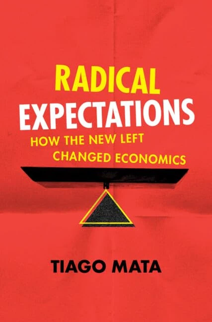 Radical Expectations: How the New Left Changed Economics (Historical Perspectives on Modern Economics)