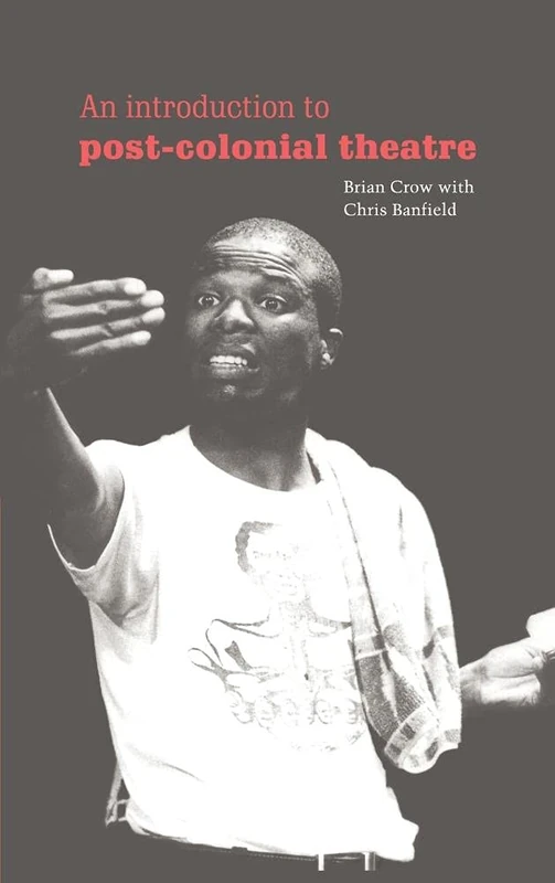 An Introduction to Post-Colonial Theatre (Cambridge Studies in Modern Theatre) - Image 1