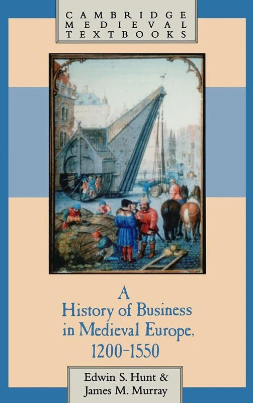 A History of Business in Medieval Europe, 1200–1550 (Cambridge Medieval Textbooks)