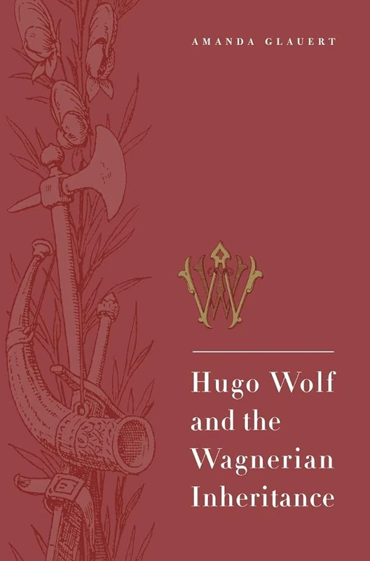 Hugo Wolf and the Wagnerian Inheritance - Image 1