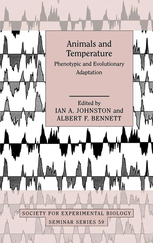 Animals and Temperature: Phenotypic and Evolutionary Adaptation: 59 (Society for Experimental Biology Seminar Series, Series Number 59)