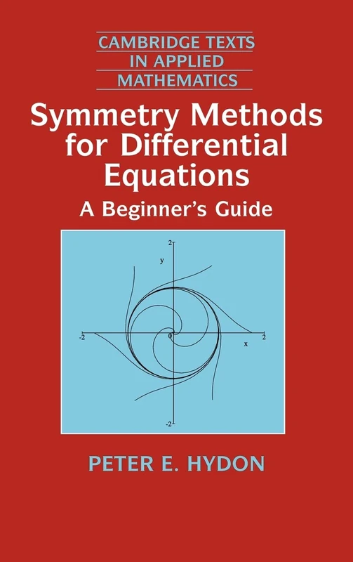 Symmetry Methods for Differential Equations: A Beginner's Guide: 22 (Cambridge Texts in Applied Mathematics, Series Number 22)