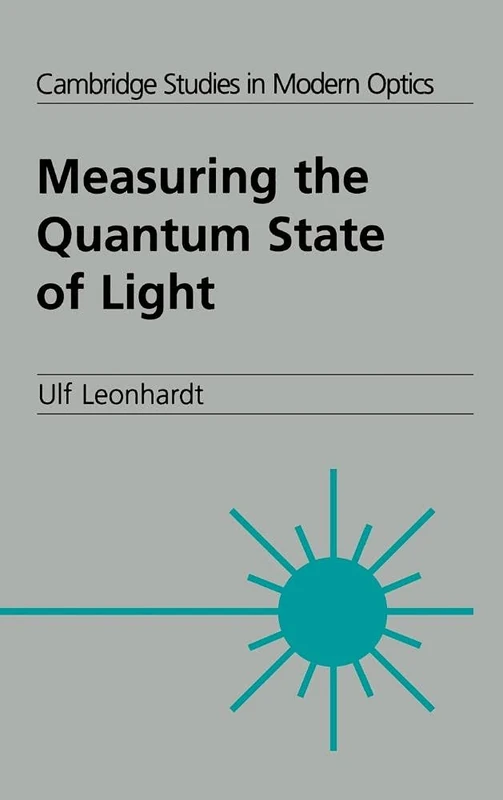 Measuring the Quantum State of Light: 22 (Cambridge Studies in Modern Optics, Series Number 22)