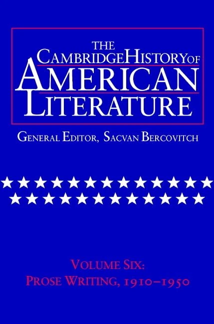 The Cambridge History of American Literature: Volume 6, Prose Writing, 1910–1950
