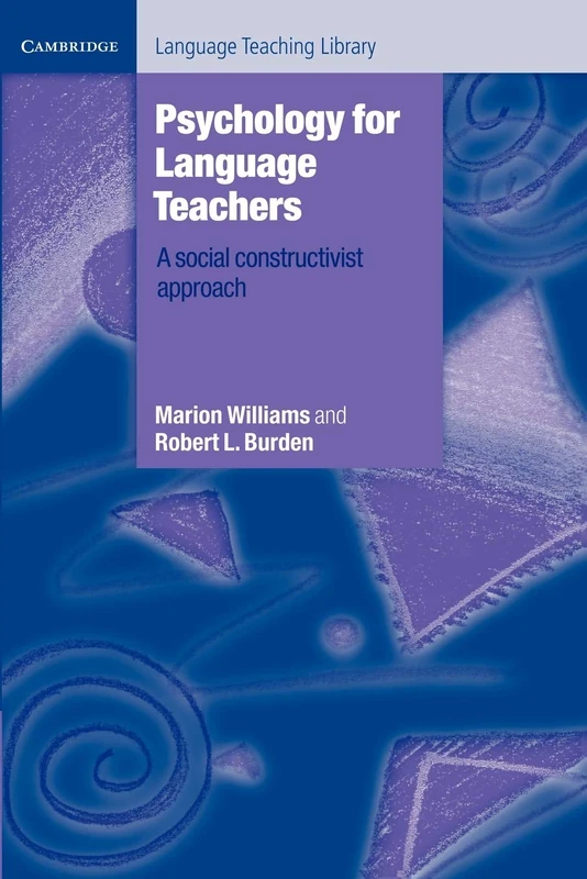 Psychology for Language Teachers: A Social Constructivist Approach (Cambridge Language Teaching Library)