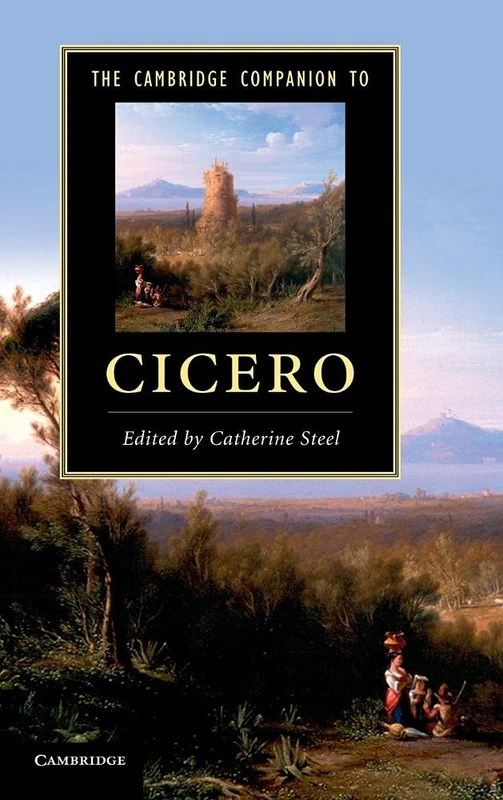 The Cambridge Companion to Cicero (Cambridge Companions to Literature)